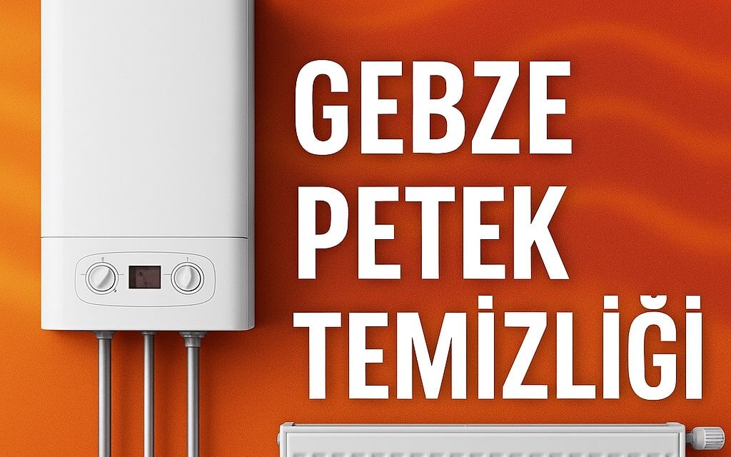 Gebze Petek Temizliği Hizmeti – Fiyatları